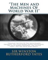 The Men and Machines Of World War II