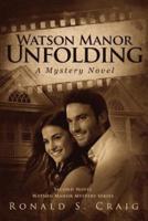 Watson Manor Unfolding