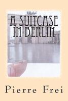 A Suitcase in Berlin