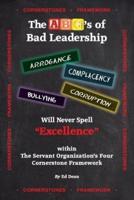 The ABC's of Bad Leadership Will Never Spell "Excellence"