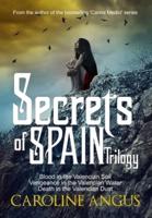 Secrets of Spain Trilogy: Blood in the Valencian Soil - Vengeance in the Valencian Water - Death in the Valencian Dust.