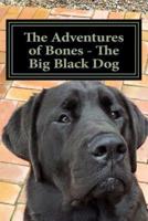 The Adventures of Bones - The Big Black Dog