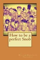 How to Be a Perfect Snob