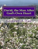 David, the Man After God's Own Heart