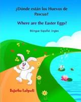 ¿Dónde Están Los Huevos De Pascua? Where Are the Easter Eggs?