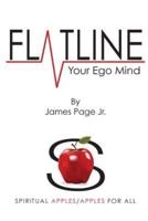 Flatline Your Ego Mind