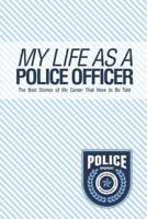 My Life as a Police Officer