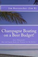 Champagne Boating on a Beer Budget!