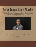 Are You Raising A King Or A Knight?
