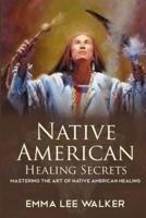 Native American Healing Secrets
