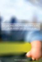 Lessons from Five Fingers 21-Life Lessons from the Book of Zoe