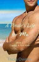 A Pirate's Life for Me Book One