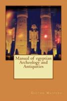 Manual of Egyptian Archeology and Antiquities