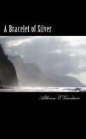 A Bracelet of Silver