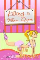 Killing the Fitness Queen