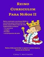 Reino Curriculum Para Ninos II