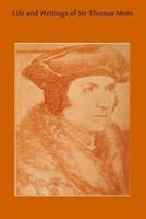 Life and Writings of Sir Thomas More