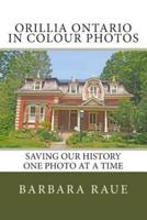 Orillia Ontario in Colour Photos