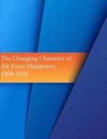 The Changing Character of Air Force Manpower, 1958-1959