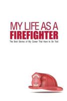 My Life as a Firefighter