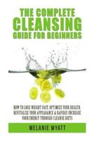 The Complete Cleansing Guide for Beginners