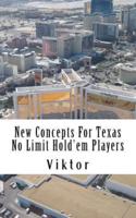 New Concepts For Texas No Limit Hold'em Players