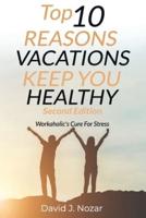 Top 10 Reasons Vacations Keep You Healthy Second Edition
