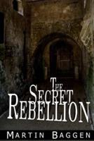 The Secret Rebellion