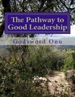 The Pathway to Good Leadership