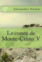 Le Comte De Monte-Cristo V