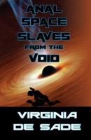 Anal Space Slaves from the Void