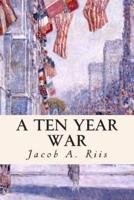 A Ten Year War