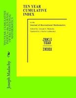 TEN YEAR CUMULATIVE INDEX to the JOURNAL OF RECREATIONAL MATHEMATICS