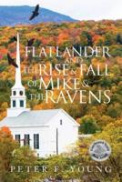 Flatlander and the Rise and Fall of Mike and the Ravens