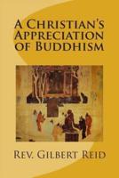 A Christian's Appreciation of Buddhism