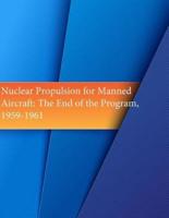 Nuclear Propulsion for Manned Aircraft