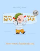 ¡Por aqui entra, Por aqui sale! Maana iseruni, illuatigut anissaaq!: Libro infantil ilustrado español-groenlandés (Edición bilingüe)