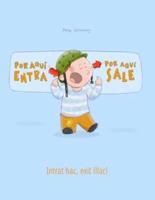 ¡Por aqui entra, Por aqui sale! Intrat hac, exit illac!: Libro infantil ilustrado español-latín (Edición bilingüe)