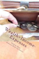 Wealth=Income-Expenses