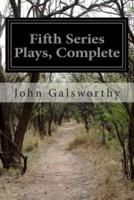 Fifth Series Plays, Complete