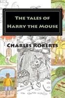 The Tales of Harry the Mouse