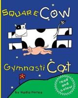 Square Cow and Gymnasticat