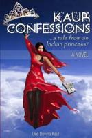 Kaur Confessions....a Tale from an Indian Princess?
