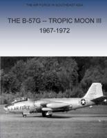 The B-57G Tropic Moon III, 1967-1972