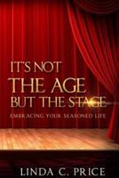 It's Not The Age But The Stage