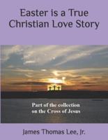Easter is a True Christian Love Story