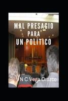 Mal Presagio Para Un Político. Autor