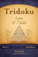 Tridoku Luxus - Leicht Bis Extrem Schwer - Band 7 - 468 Ratsel