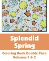 Splendid Spring Coloring Book Double Pack (Volumes 1 & 2)