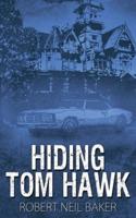 Hiding Tom Hawk
